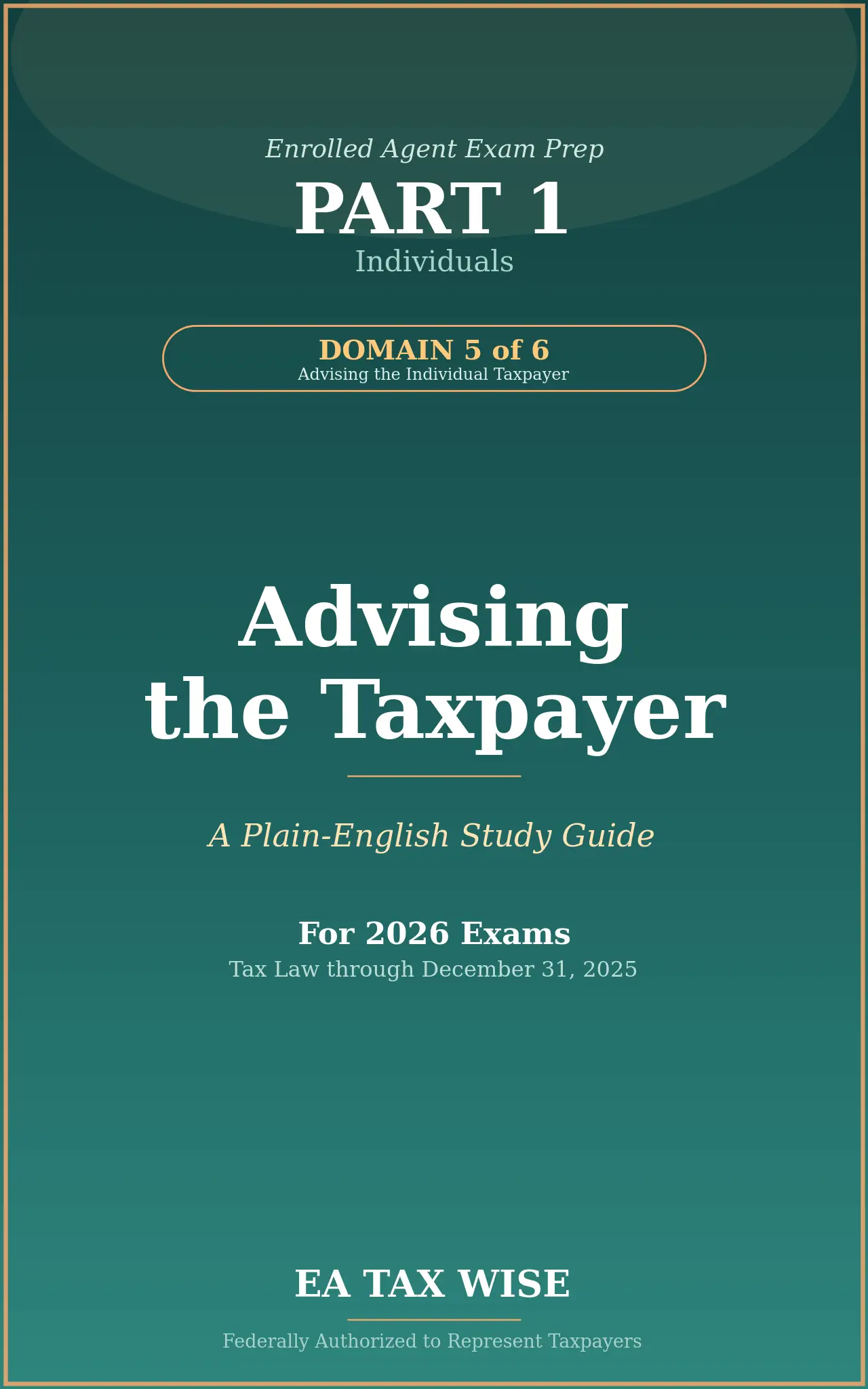 Advising the Taxpayer — Part 1, Domain 5 book cover